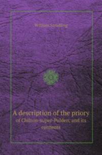 A description of the priory. of Chilton-super-Polden, and its contents