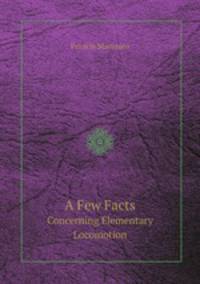 A Few Facts. Concerning Elementary Locomotion