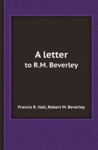 A letter. to R.M. Beverley