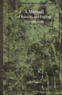 A Manual. of Russian and English Conversation