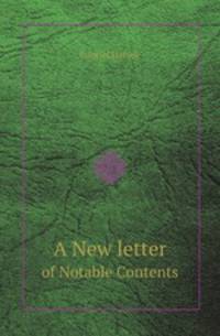 A New letter. of Notable Contents