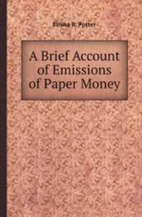 A Brief Account of Emissions of Paper Money