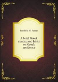 A brief Greek syntax and hints on Greek accidence