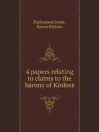 4 papers relating to claims to the barony of Kinloss