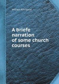 A briefe narration of some church courses