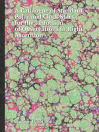A Catalogue of Standard Polar and Clock Stars, for the Reduction of Observations in Right Ascension