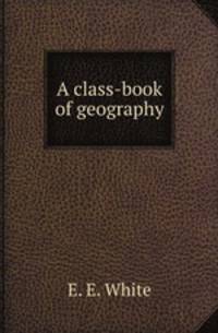 A class-book of geography