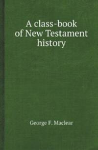 A class-book of New Testament history