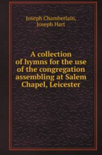 A collection of hymns for the use of the congregation assembling at Salem Chapel, Leicester