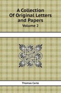 A Collection Of Original Letters and Papers. Volume 2