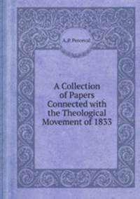 A Collection of Papers Connected with the Theological Movement of 1833