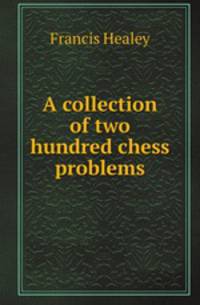 A collection of two hundred chess problems