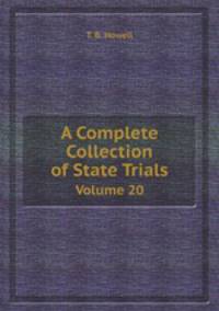 A Complete Collection of State Trials. Volume 20