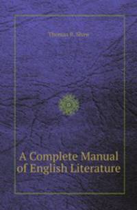 A Complete Manual of English Literature