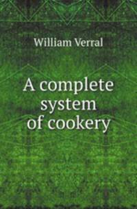 A complete system of cookery