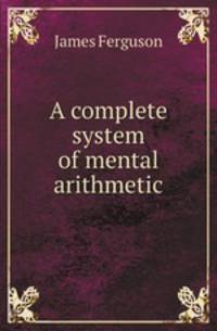 A complete system of mental arithmetic