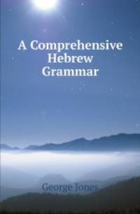 A Comprehensive Hebrew Grammar