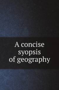 A concise syopsis of geography