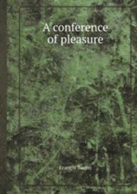 A conference of pleasure