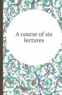 A course of six lectures