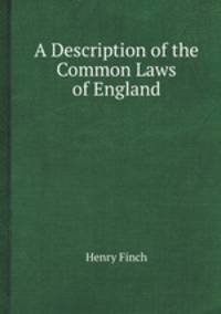 A Description of the Common Laws of England