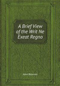 A Brief View of the Writ Ne Exeat Regno