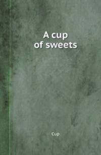 A cup of sweets