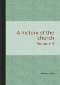 A history of the church. Volume 4