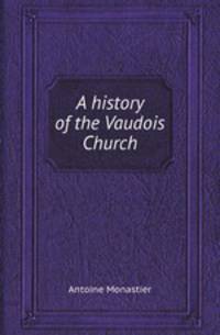 A history of the Vaudois Church
