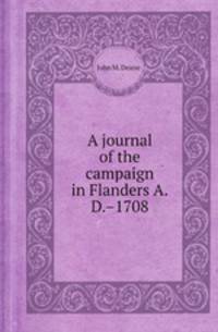 A journal of the campaign in Flanders A.D.–1708