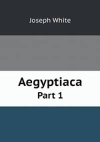Aegyptiaca. Part 1