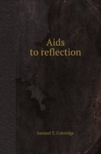 Aids to reflection