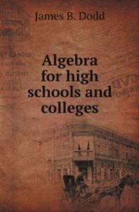 Algebra for high schools and colleges