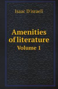 Amenities of literature. Volume 1