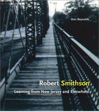 Robert Smithson. Learning from New Jersey and Elsewhere