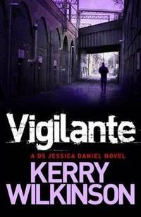 Vigilante: A DS Jessica Daniel Novel