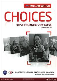 Choices: Upper Intermediate: Workbook: Russian Edition / Английский язык. Рабочая тетрадь (+ CD)
