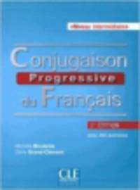 Conjugaison progressive du francais. Niveau intermediaire (+CD)