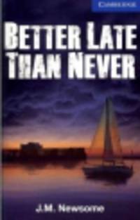 Better Late Than Never. Cambridge English Readers. Level 5. Upper Intermediate Book (+3CD)