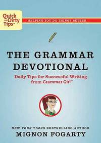 The Grammar Devotional: Daily Tips for Successful Writing from Grammar Girl