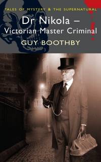 Dr Nikola. Victorian Master Criminal