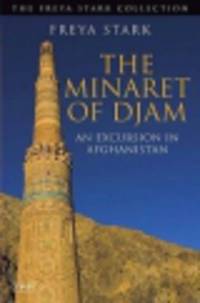 The Minaret of Djam. An Excursion in Afghanistan