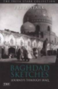 Baghdad Sketches. Journeys Through Iraq