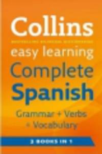 Collins Easy Learning Complete Spanish Grammar, Verbs and Vocabulary