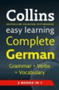 Collins Easy Learning Complete German Grammar, Verbs and Vocabulary