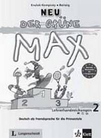 Der gr&#252;ne Max. Lehrerhandreichungen 2