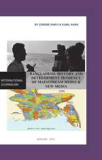 Bangladesh: History & development tendency of mainstream media & new media
