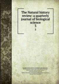 The Natural history review: a quarterly journal of biological science. 3