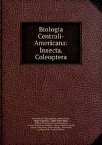 Biologia Centrali-Americana: Insecta. Coleoptera