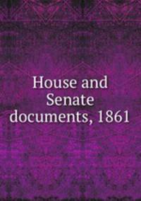 House and Senate documents, 1861